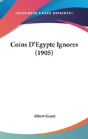 Coins D'Egypte Ignores (1905) 1247628388 Book Cover