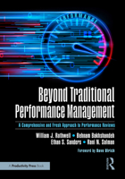Beyond Traditional Performance Management: A Comprehensive and Fresh Approach to the Traditional Performance Review 1032891831 Book Cover