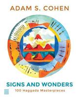 Signs and Wonders: 100 Haggada Masterpieces 1592644848 Book Cover