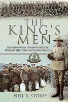 The King's Men: The Sandringham Company and Norfolk Regiment Territorial Battalions, 1914-1918 152676511X Book Cover