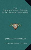 The Foundation [and] Growth of the British Empire 1013698592 Book Cover