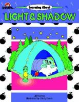 Learning about Light & Shadow 1557993963 Book Cover
