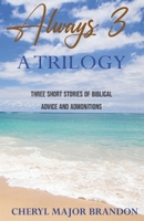 Always Three a Trilogy: Three Short Stories of Biblical Advice and Admonitions B0CGYQ887L Book Cover