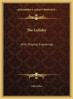 The Lullaby: With Original Engravings 1161664882 Book Cover