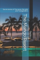 The Mango Resort: Secret stories of Thai wives, Bar girls and Transgender's B09GZ98ZJP Book Cover