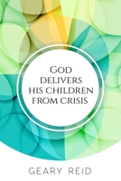 God delivers his Children from Crisis: Trust in the Lord in hard times, and He will deliver you. 9768305568 Book Cover