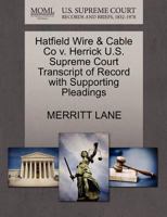 Hatfield Wire & Cable Co v. Herrick U.S. Supreme Court Transcript of Record with Supporting Pleadings 1270283987 Book Cover