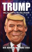 Trump: Why He Lost the 2020 Election 1960629832 Book Cover