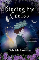 Binding the Cuckoo (Daughters of Defiance) 1068186607 Book Cover