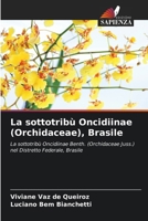 La sottotribù Oncidiinae (Orchidaceae), Brasile (Italian Edition) 6207784049 Book Cover
