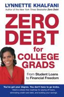 Zero Debt for College Grads: From Student Loans to Financial Freedom 1427754640 Book Cover