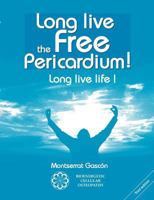 Long live the free Pericardium !: Long live life ! 2810622434 Book Cover