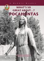 What's So Great About Pocahontas (A Robbie Reader) 1584156821 Book Cover