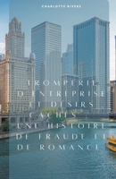 Tromperie d'Entreprise et Désirs Cachés: une Histoire de Fraude et de Romance (French Edition) B0CLNQRK2T Book Cover