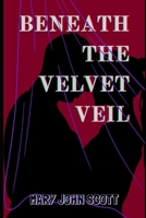 Beneath the Velvet Veil B0FJDNSW94 Book Cover