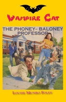 The Phony-Baloney Professor (Vampire Cat) 1596878681 Book Cover