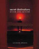 Secret Destinations: Asian Spa Cuisine 0975069705 Book Cover