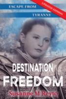 Destination Freedom: Escape from Tyranny 0944581048 Book Cover