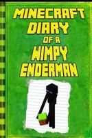 Minecraft: Diary Wimpy Enderman: Legendary Minecraft Diary. an Unnoficial Minecraft Novel Book for Children 1539817458 Book Cover