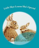 Little Skye Learns She's Special 1534612254 Book Cover