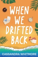 When We Drifted Back (The Seasons of Us) B0F8V6Q9RB Book Cover
