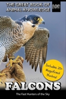 Falcons: Fast Hunters of the Sky (The Great Book of Animal Knowledge (includes 20+ magnificent photos!)) B0F6YQB7QX Book Cover