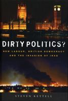 Dirty Politics?: New Labour, British Democracy and the Invasion of Iraq 1842777416 Book Cover