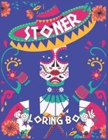 Stoner Coloring Book: The Stoner's Coloring Book For Everyone B08SP173JJ Book Cover