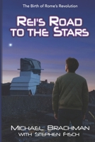 Rei's Road to the Stars: The Birth of Rome's Revolution (The Rome's Revolution Series) B0GDDTRPKQ Book Cover