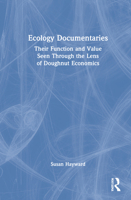 Ecology Documentaries: Their Function and Value Seen Through the Lens of Doughnut Economics 1032131624 Book Cover
