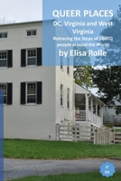 Queer Places: Eastern Time Zone (District of Columbia, Virginia, West Virginia): Retracing the steps of LGBTQ people around the world B0CMJVW6GC Book Cover