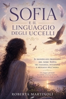 Sofia e il linguaggio degli uccelli: Simboli, intuizione e linguaggio degli uccelli (Italian Edition) B0GZV6NDDC Book Cover