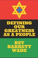 DEFINING OUR GREATNESS AS A PEOPLE B0BW2G3XHN Book Cover