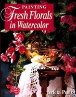 Painting Fresh Florals in Watercolor 089134814X Book Cover