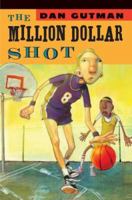 The Million Dollar Shot (The Million Dollar Series #1) 1423100840 Book Cover