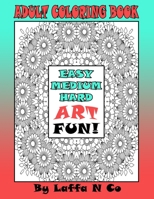 Adult Coloring Book Easy Medium Hard Art Fun: Calming Designs For Hours Of Relaxation, One Sided Large Colouring Sheets B08KWHK1MF Book Cover