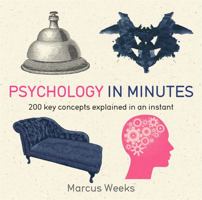Psychology in Minutes: 200 Key Concepts Explained in an Instant 1623654831 Book Cover