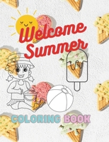 Welcome Summer: Welcome Summer Coloring book for kids B0CSMTLKNK Book Cover