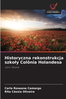 Historyczna rekonstrukcja szkoly Colônia Holandesa (Polish Edition) 6209318185 Book Cover