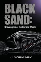 Black Sand: Scavengers of the Carbon Waste 151472829X Book Cover