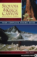 Sequoia and Kings Canyon National Parks: Your Complete Hiking Guide 0899976727 Book Cover