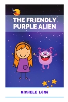 The Friendly Purple Alien B08J16N9T7 Book Cover