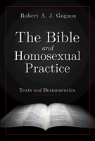 The Bible and Homosexual Practice: Texts and Hermeneutics 068708413X Book Cover