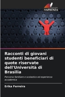 Racconti di giovani studenti beneficiari di quote riservate dell'Università di Brasilia (Italian Edition) 6209618235 Book Cover