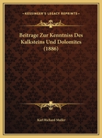 Beitrage Zur Kenntniss Des Kalksteins Und Dolomites (1886) 1160318956 Book Cover