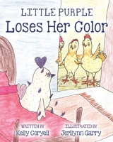 Little Purple Loses Her Color 1643882309 Book Cover