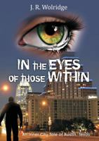 In the Eyes of Those Within 1478756446 Book Cover