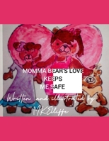 Momma Bears Love Keeps Me Safe B0FF2JSH88 Book Cover