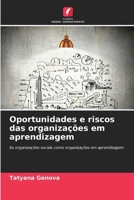 Oportunidades e riscos das organizações em aprendizagem (Portuguese Edition) 6209849768 Book Cover