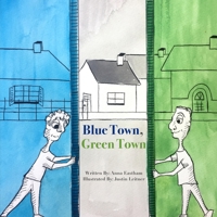 Blue Town, Green Town 1074436164 Book Cover